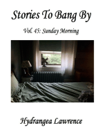 Stories To Bang By, Vol. 45: Sunday Morning