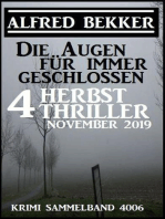 Die Augen für immer geschlossen: Vier Herbst-Thriller November 2019: Krimi Sammelband 4006: CP Exklusiv Edition