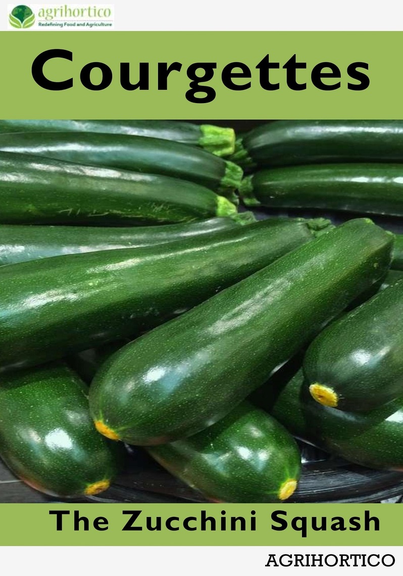 Lisez Courgettes The Zucchini Squash De Agrihortico En Ligne Livres
