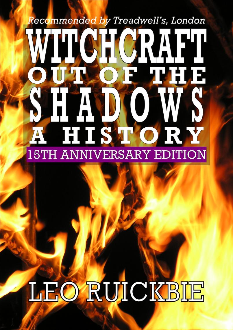 Read Witchcraft Out Of The Shadows A History Online By Leo Ruickbie Books