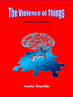 The Violence of Things/A Futuristic Thriller