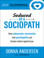 Seduced by a Sociopath: How Antisocials, Narcissists and Psychopaths Use Human Nature Against You