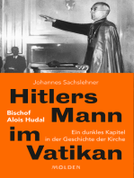 Hitlers Mann im Vatikan: Bischof Alois Hudal. Ein dunkles Kapitel in der Geschichte der Kirche