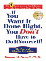 If You Want It Done Right, You Don't Have to Do It Yourself!: The Power of Effective Delegation