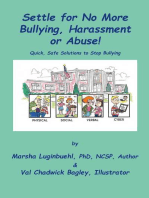 Settle for No More Bullying, Harassment or Abuse!: Parents and students will learn how to prevent or stop bullying instantly