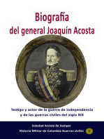 Biografía del general Joaquín Acosta Testigo y actor de la guerra de independencia y de las guerras civiles del siglo XIX