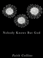 Nobody Knows But God
