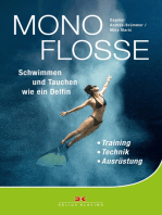 Monoflosse: Schwimmen und Tauchen wie ein Delfin. Training - Technik - Ausrüstung