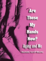 Are These My Hands Now?: Aging and Me