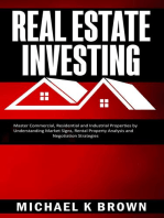 Real Estate Investing: Master Commercial, Residential and Industrial Properties by Understanding Market Signs, Rental Property Analysis and Negotiation Strategies