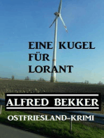 Alfred Bekker Ostfriesland-Krimi Eine Kugel für Lorant: Alfred Bekker Thriller Edition