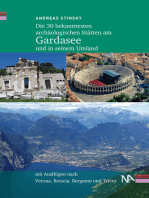 Die 30 bekanntesten archäologischen Stätten am Gardasee und in seinem Umland: Mit Ausflügen nach Verona, Brescia, Bergamo und Trient