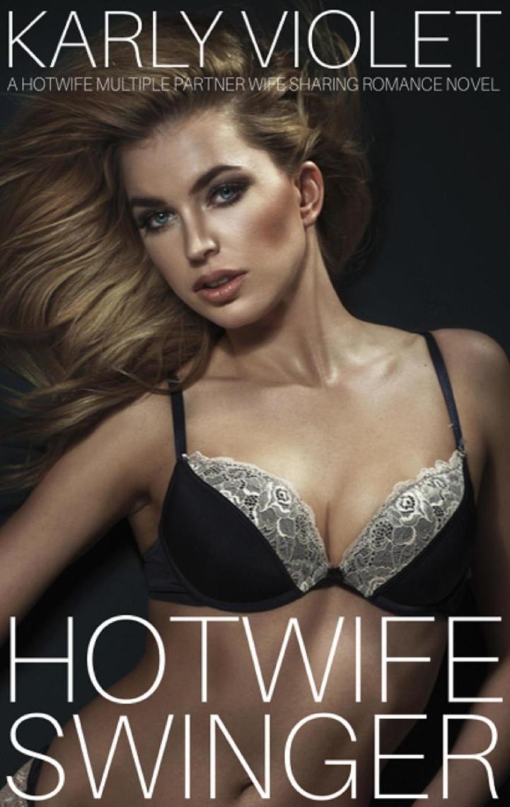 Hotwife Swinger - A Hotwife Multiple Partner Wife Sharing Romance Novel by Karly Violet bilde