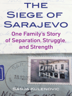 The Siege of Sarajevo: One Family’s Story of Separation, Struggle, and Strength