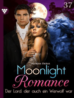 Der Lord, der auch ein Werwolf war: Moonlight Romance 37 – Romantic Thriller
