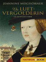 Die Luftvergolderin: Ein historischer Roman