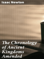 The Chronology of Ancient Kingdoms Amended: To which is Prefix'd, A Short Chronicle from the First Memory of Things in Europe, to the Conquest of Persia by Alexander the Great