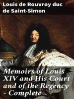Memoirs of Louis XIV and His Court and of the Regency — Complete