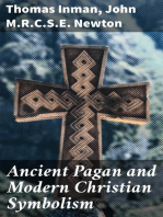 Ancient Pagan and Modern Christian Symbolism: With an Essay on Baal Worship, on the Assyrian Sacred "Grove," and Other Allied Symbols