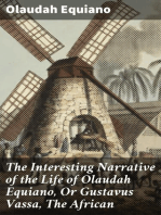 The Interesting Narrative of the Life of Olaudah Equiano, Or Gustavus Vassa, The African: Written By Himself