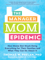 The Manager Mom Epidemic: How Moms Got Stuck Doing Everything for Their Families and What They Can Do About It