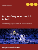 Am Anfang war das Ich allein: Beziehung Spiritualität Menschsein