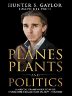 Planes Plants and Politics: A Mental Framework To Help Overcome Challenges in Any Industry