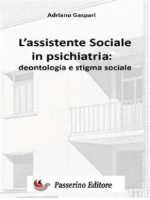 L'assistente sociale in psichiatria: Deontologia e stigma sociale
