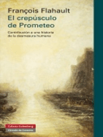 El crepúsculo de Prometeo: Contribución a una historia de la desmesura humana