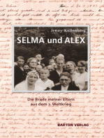 Selma und Alex: Die Briefe meiner Eltern aus dem 2. Weltkrieg