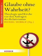 Glaube ohne Wahrheit?: Theologie und Kirche vor den Anfragen des Relativismus