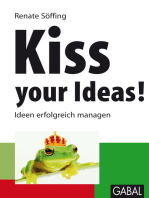 Kiss your Ideas!: Ideen erfolgreich managen