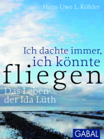 Ich dachte immer, ich könnte fliegen: Das Leben der Ida Lüth