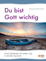 Du bist Gott wichtig: Gute Gedanken für jeden Tag in leichter Sprache