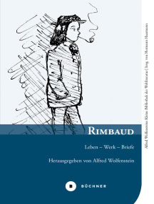 Rimbaud: Leben – Werk – Briefe