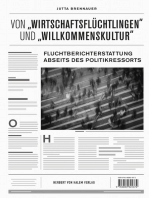 Von "Wirtschaftsflüchtlingen" und "Willkommenskultur": Fluchtberichterstattung abseits des Politikressorts