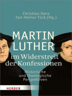 Martin Luther im Widerstreit der Konfessionen: Historische und theologische Perspektiven