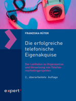 Die erfolgreiche telefonische Eigenakquise: Der Leitfaden zu Organisation und Umsetzung von Telefonmarketingprojekten