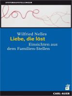 Liebe, die löst: Einsichten aus dem Familien-Stellen