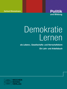 Demokratie lernen: als Lebens-, Gesellschafts- und Herrschaftsform. Ein Lehr- und Arbeitsbuch