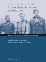 Aufbrechen, Arbeiten, Ankommen. Mobilität und Migration im ländlichen Raum seit 1945: Jahrbuch für Geschichte des ländlichen Raumes 11/2014