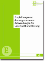 Empfehlungen zur Angemessenheit von Leistungen für Unterkunft und Heizung im SGB II: Reihe Empfehlungen und Stellungnahmen (E 7)