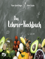 Das Lehrer-Kochbuch: ... damit der Gang zur Tafel wieder Spaß macht!