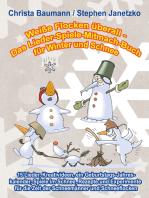 Weiße Flocken überall - Das Lieder-Spiele-Mitmach-Buch für Winter und Schnee: 15 Lieder, Kreativideen, ein Geburtstags-Jahreskalender, Spiele im Schnee, Rezepte und Experimente für die Zeit der Schneemänner und Schneeflocken
