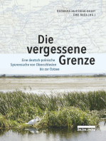 Die vergessene Grenze: Eine deutsch-polnische Spurensuche von Oberschlesien bis zur Ostsee