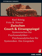 Zwischen Couch und Einwegspiegel: Systemisches für Psychoanalytiker - Psychoanalytisches für Systemiker. Ein Gespräch