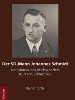 Der SD-Mann Johannes Schmidt: Der Mörder des Reichskanzlers Kurt von Schleicher?