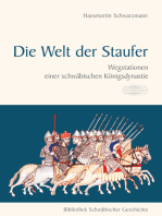 Die Welt der Staufer: Wegstationen einer schwäbischen Königsdynastie