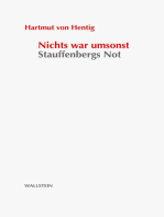 Nichts war umsonst: Stauffenbergs Not
