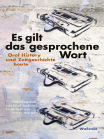 Es gilt das gesprochene Wort: Oral History und Zeitgeschichte heute